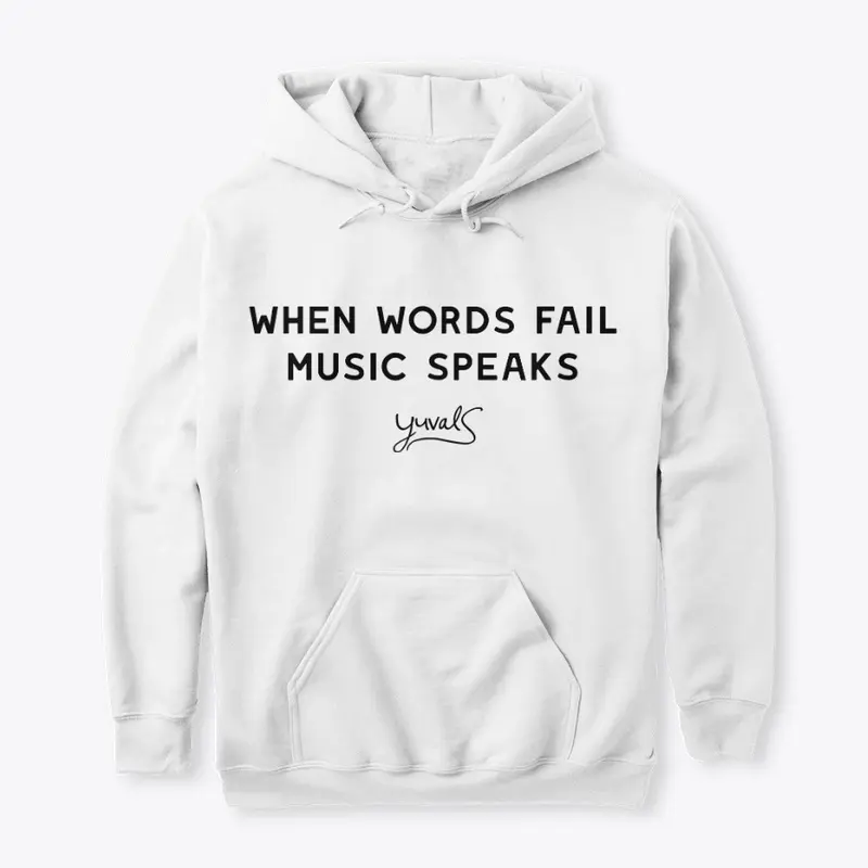 WHEN WORDS FAIL MUSIC SPEAKS